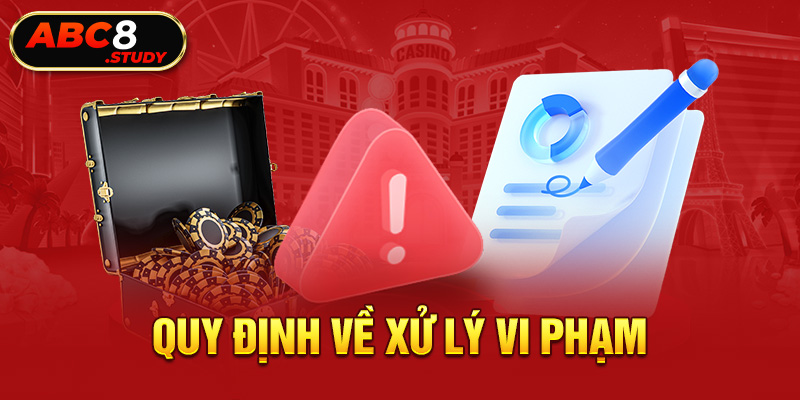 Quy định về xử lý vi phạm